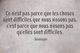 seneque-ce-nest-pas-parce-que-les-choses-sont-difficiles