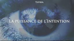 la puissance de l'intention