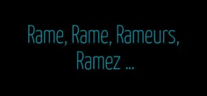 rame rame rameur ramez